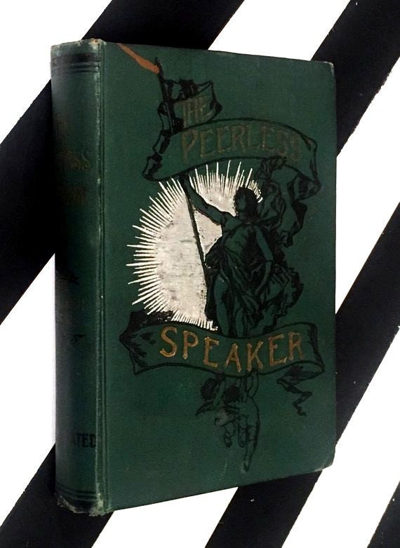 The Peerless Speaker: A Practical Manual of Elocution and Oratory by Hon. William McKinley (1902) hardcover book