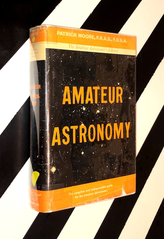 Amateur Astronomy by Patrick Moore, F. R. A. S., Director of the Armagh Planetarium (Hardcover, 1968) vintage book