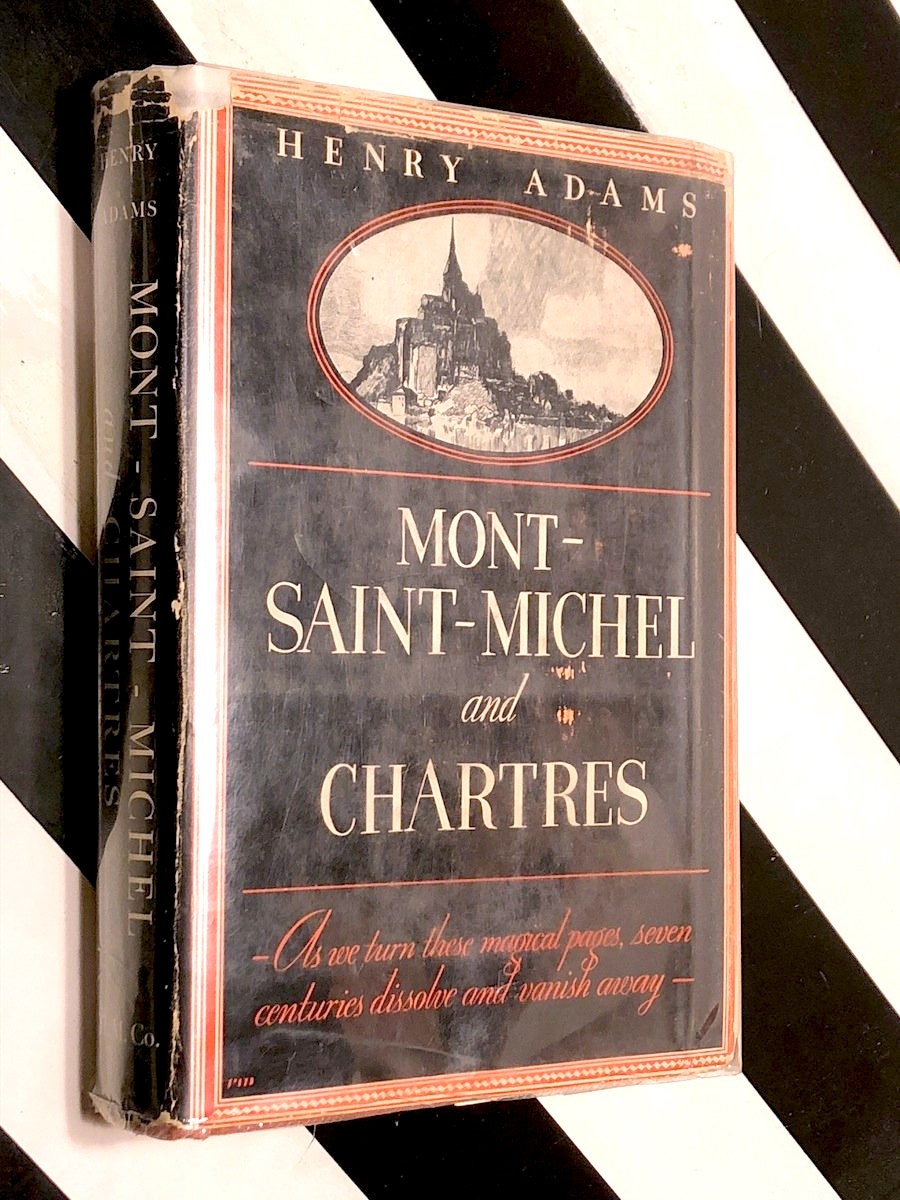 MontSaint Michel and Chartres by Henry Adams (1933) hardcover book
