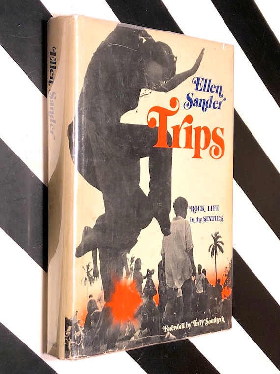 Trips: Rock Life in the Sixties by Ellen Sanders (1973) signed first edition book