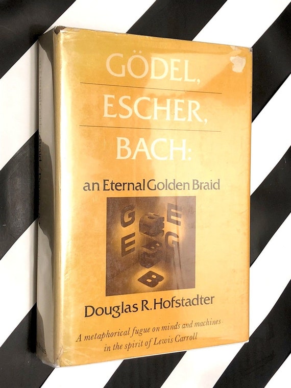 Godel, Escher, Bach: An Eternal Golden Braid by Douglas Hofstadter (1979) hardcover book