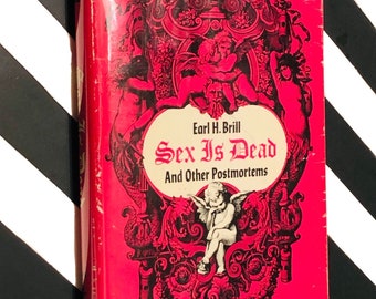 Sex is Dead and Other Postmortems by Earl H. Brill (1967) hardcover book