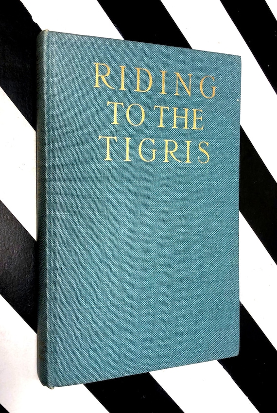 Riding to the Tigris by Freya Stark (1959) first edition book