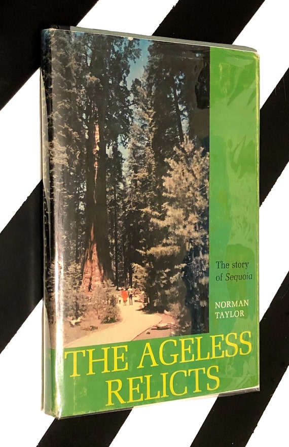 The Ageless Relicts: The Story of Sequoia by Norman Taylor (1962) hardcover book