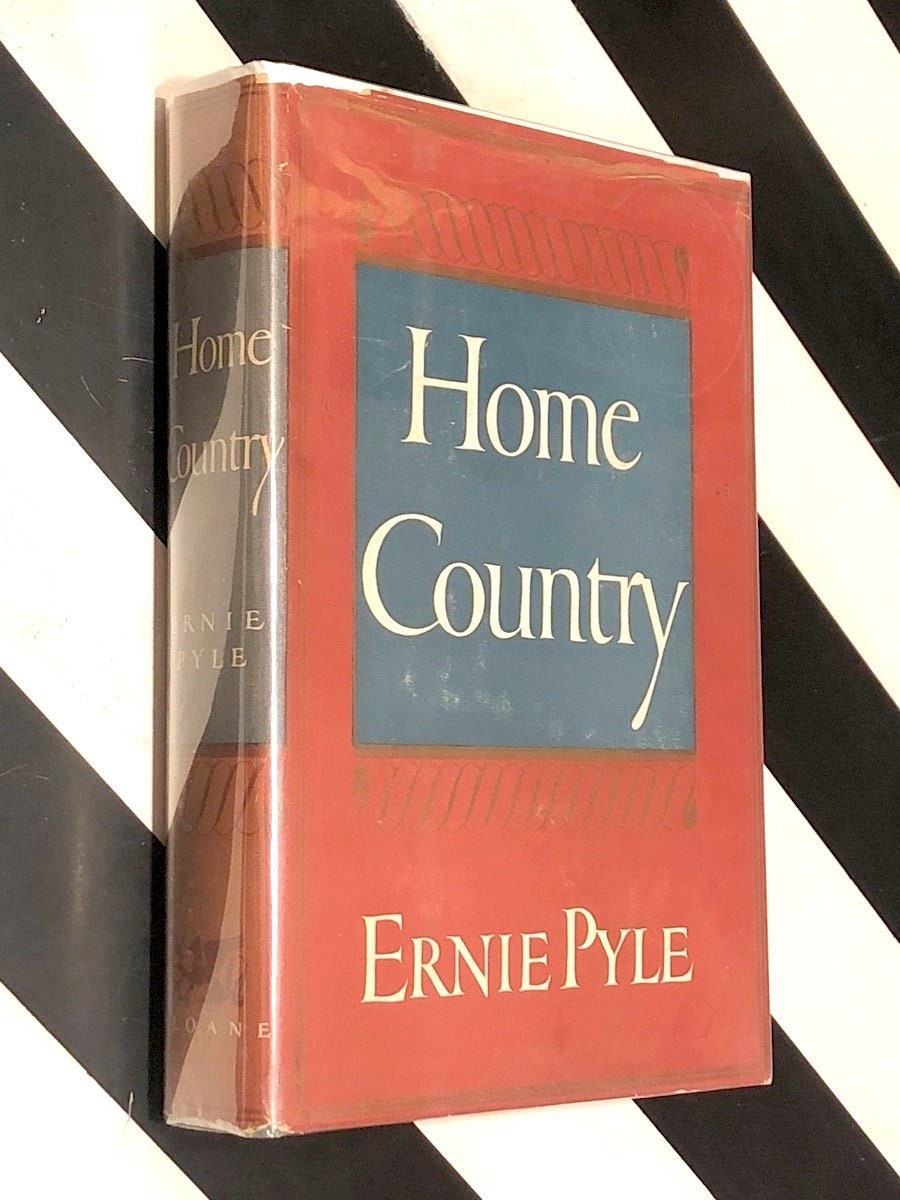 Home Country by Ernie Pyle (1947) first edition book