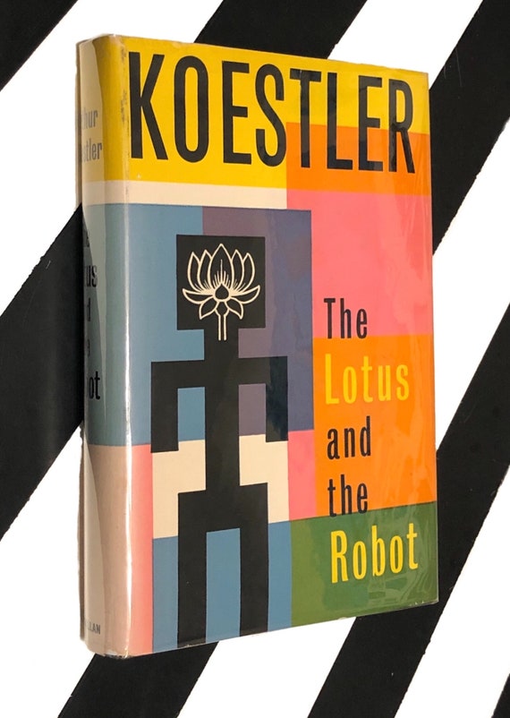 The Lotus and the Robot by Arthur Koestler (1961) hardcover first edition book