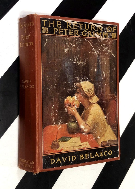 The Return of Peter Grimm: Novelised from the Play by David Belasco (1912) hardcover book