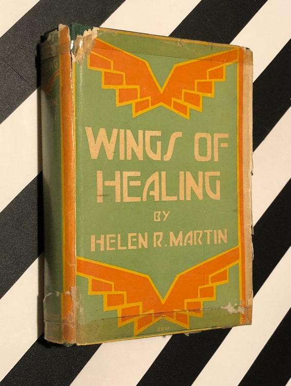 Wings of Healing by Helen R. Martin (1929) hardcover book