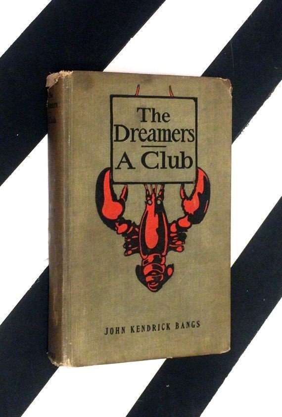 The Dreamers: A Club by John Kendrick Bangs (1899) hardcover book