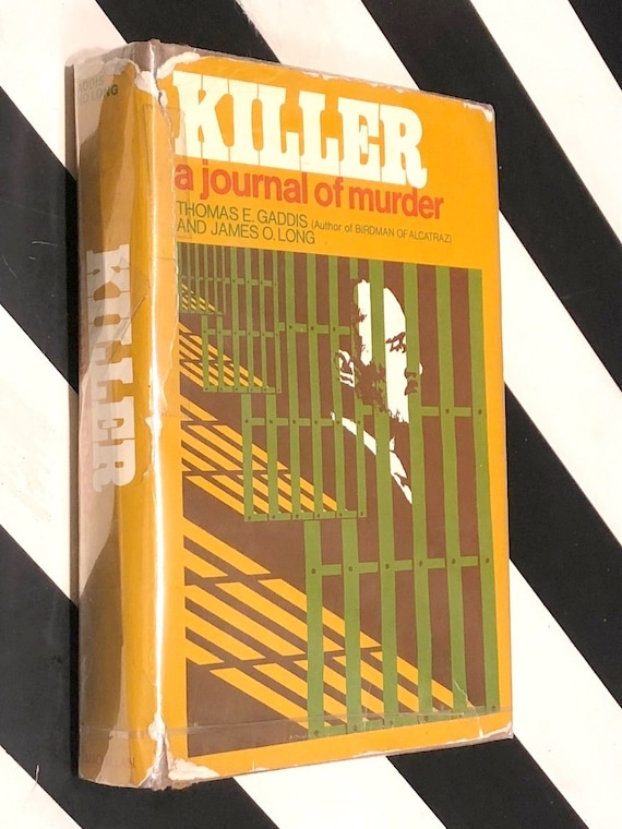 Killer: A Journal of Murder by Thomas E. Gaddis and James O. Long (1970) signed first edition book