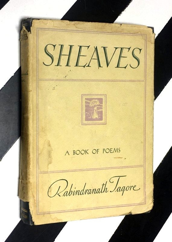 Sheaves: Poems and Songs by Rabindranath Tagore selected and translated by Nagendranath Gupta (1932) hardcover book