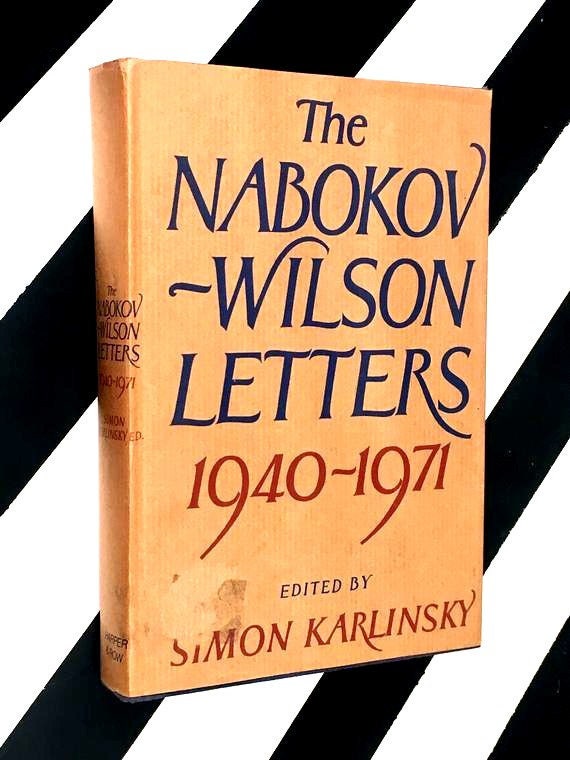 The Nabokov - Wilson Letters: Correspondence Between Vladimir Nabokov and Edmund Wilson 1940-1971 edited by Simon Karlinsky (1979) hardcover
