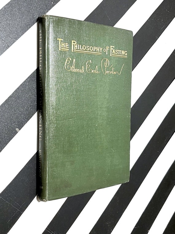 The Philosophy of Fasting by Edmund Earle Purinton (1906) first edition book