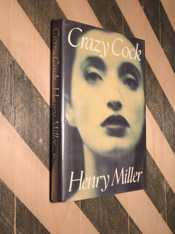 Crazy Cock by Henry Miller (1991) first edition book