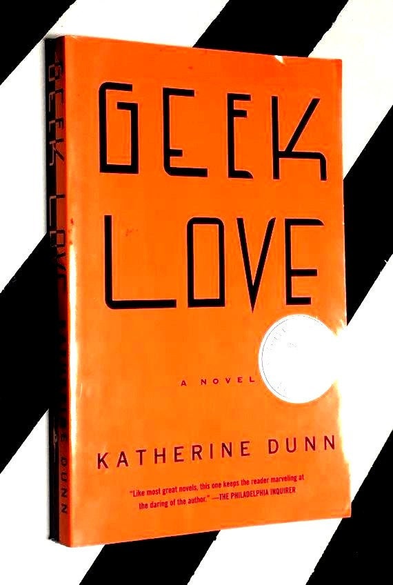 Geek Love A Novel by Katherine Dunn (1989) softcover book