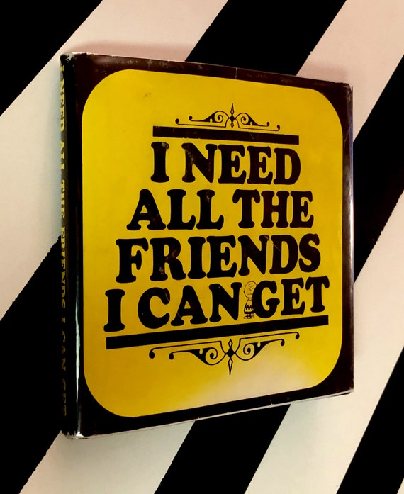 I Need All the Friends I Can Get by Charles M. Schulz (1964) hardcover book