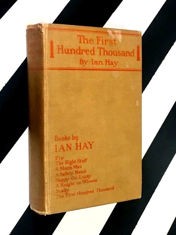 The First Hundred Thousand by Ian Hay (no date) hardcover book