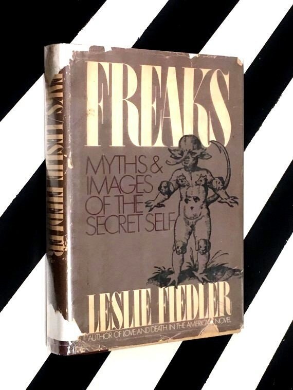 Freaks: Myths & Images of the Secret Self by Leslie Fiedler (1978) hardcover book