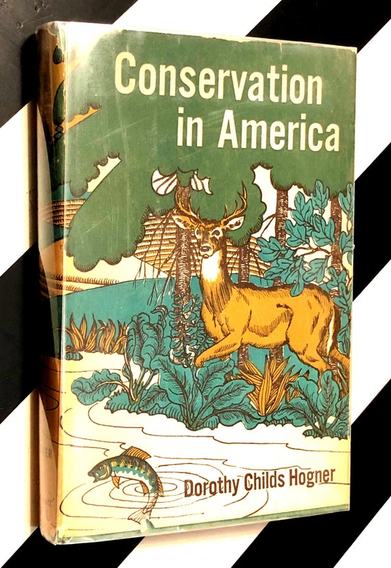 Conservation in America by Dorothy Childs Hogner (1958) hardcover first edition book