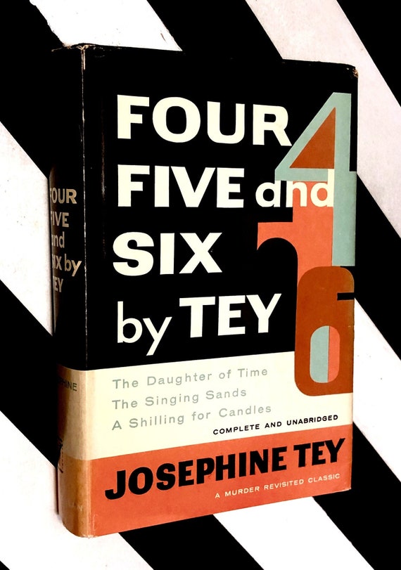 Four Five and Six by Tey by Josephine Tey (1952) hardcover book