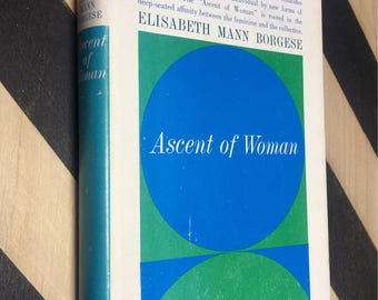 Ascent of Woman by Elisabeth Mann Borgese (Hardcover, 1963) vintage book