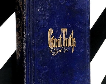 Great Truths by Great Authors (1856) hardcover book