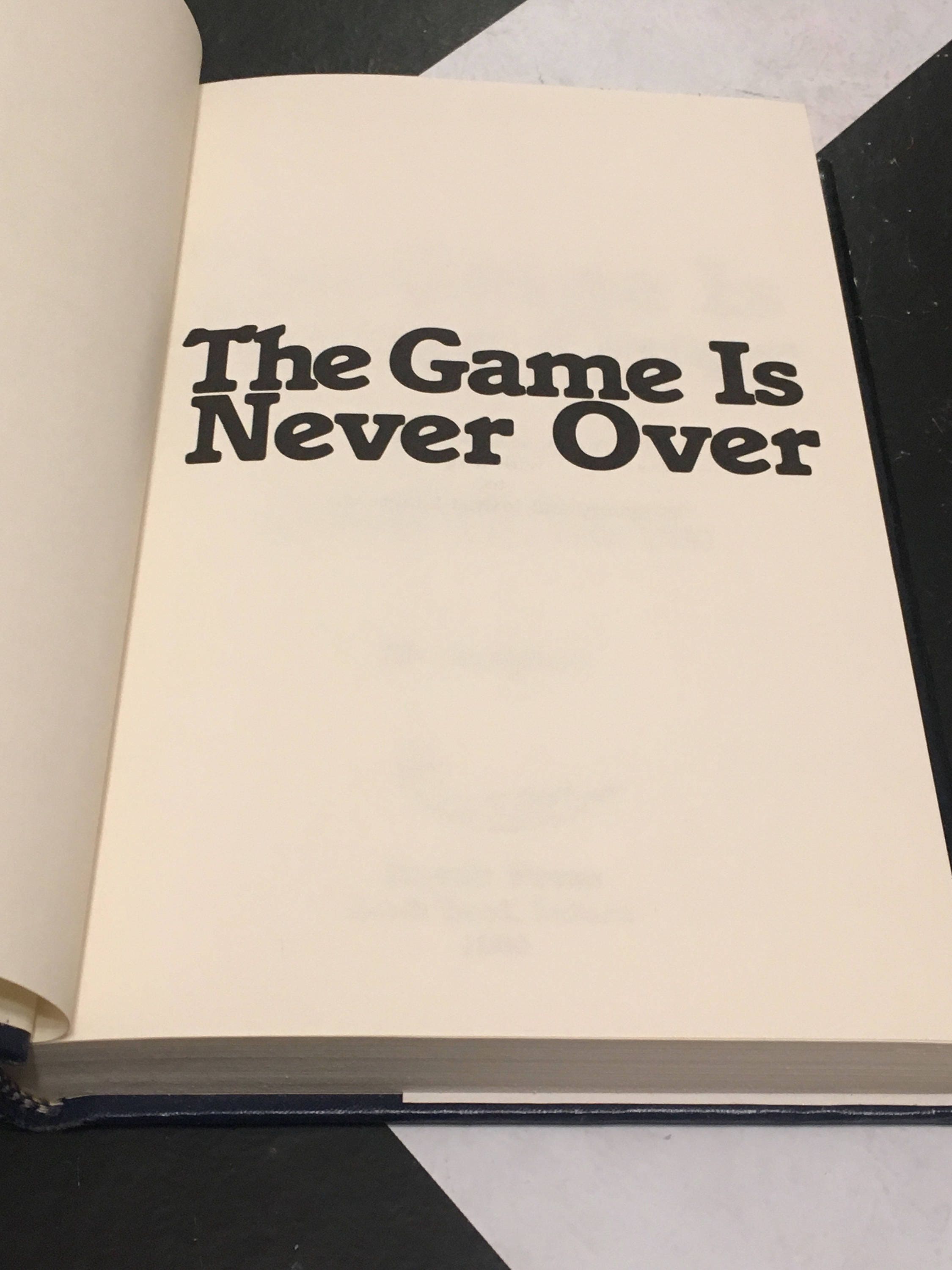 The Game Is Never Over