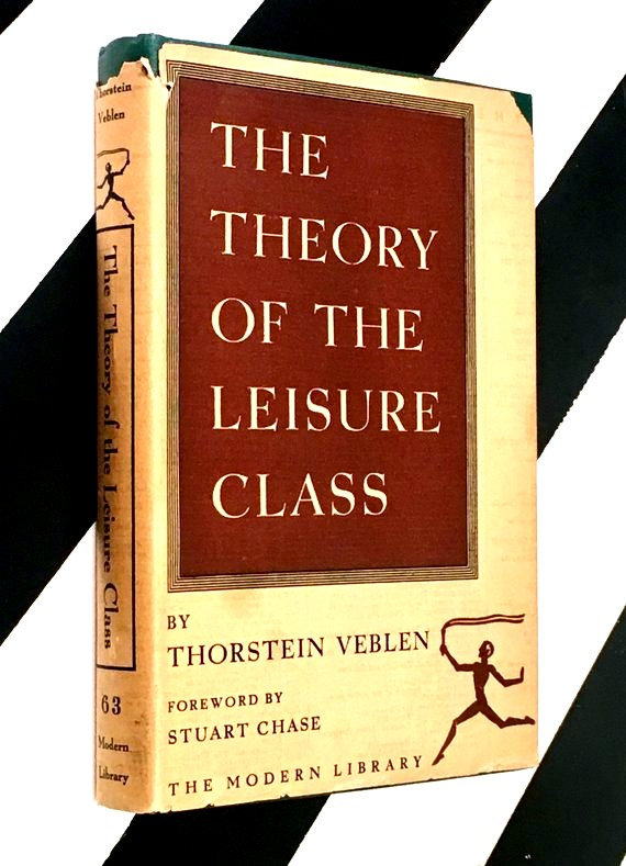 The Theory of the Leisure Class by Thorstein Veblen (1934) hardcover book