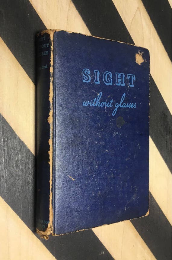 Sight Without Glasses by Dr. Harold M. Peppard (Hardcover, 1940) vintage book