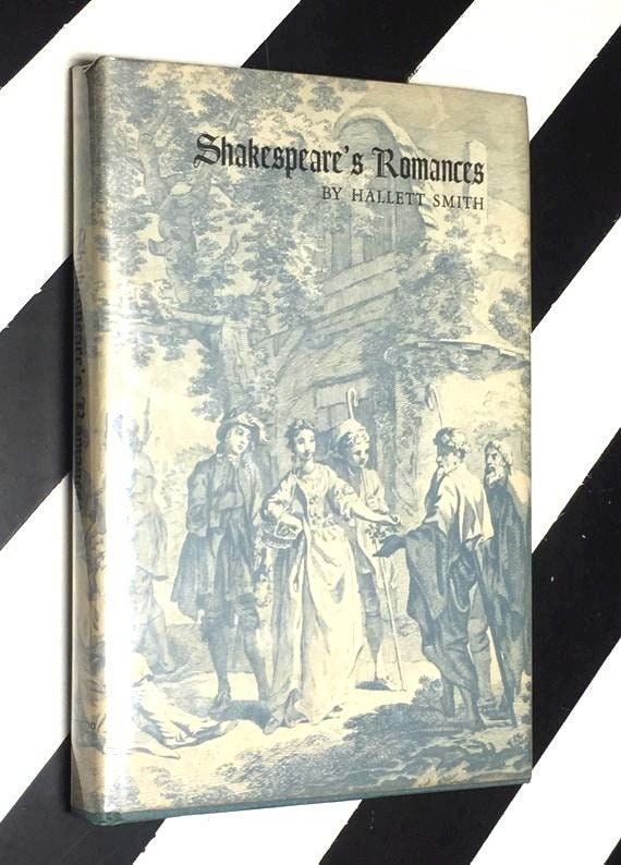 Shakespeare's Romances: A Study of Some Ways of the Imagination by Hallett Smith (1972) hardcover book