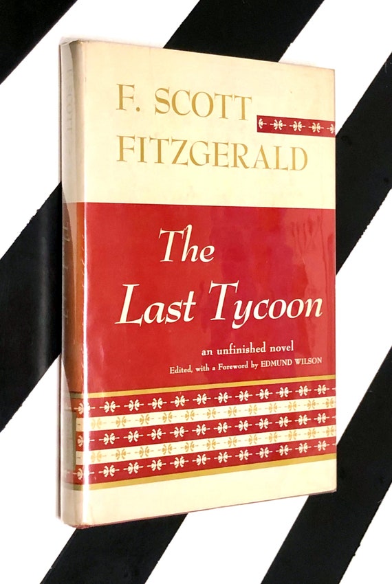 The Last Tycoon: An Unfinished Novel by F. Scott Fitzgerald (1941) hardcover book