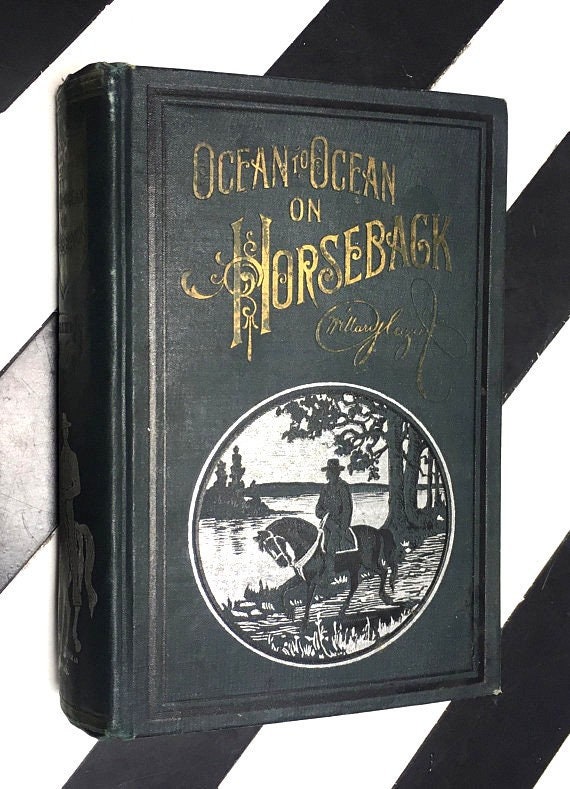 Ocean to Ocean on Horseback by Captain Willard Glazier; Illustrated (1899) hardcover book
