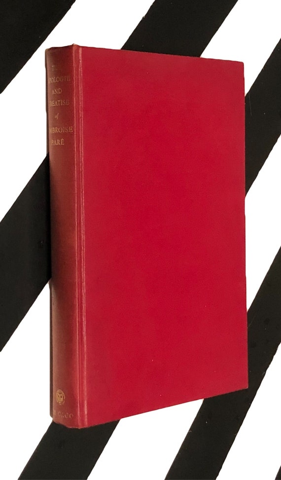 The Apologie and Treatise of Ambroise Pare edited by Geoffrey Keynes (1952) hardcover book