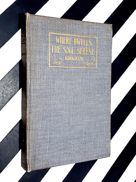Where Dwells the Soul Serene by Stanton Davis Kirkham (1900) hardcover book