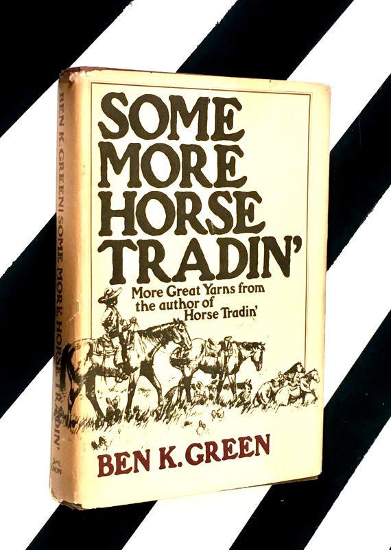 Some More Horse Tradin More Great Yarns From The Author