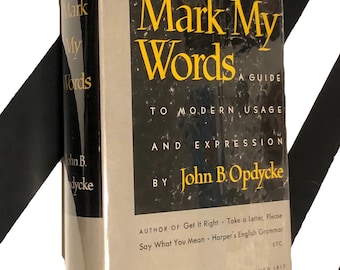 Mark my Words: A Guide to Modern Usage and Expression by John B. Opdycke (1949) hardcover book