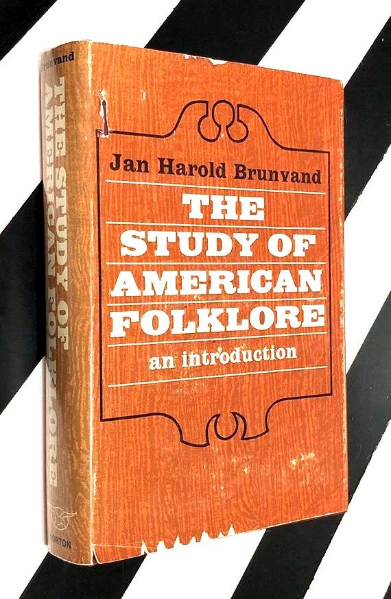The Study of American Folklore An Introduction by Jan Harold Brunvand