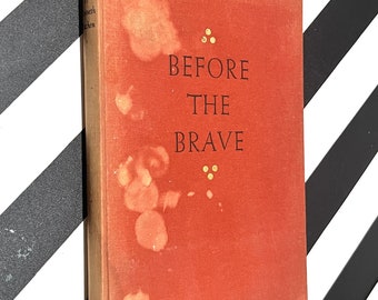 Before the Brave by Kenneth Patchen (1956) first edition book
