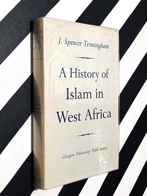 A History of Islam in West Africa by J. Spencer Trimingham (1962) hardcover book