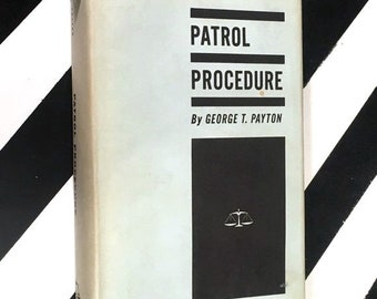 Patrol Procedure and Enforcement Concepts by Dr. George T. Payton (1982) hardcover book