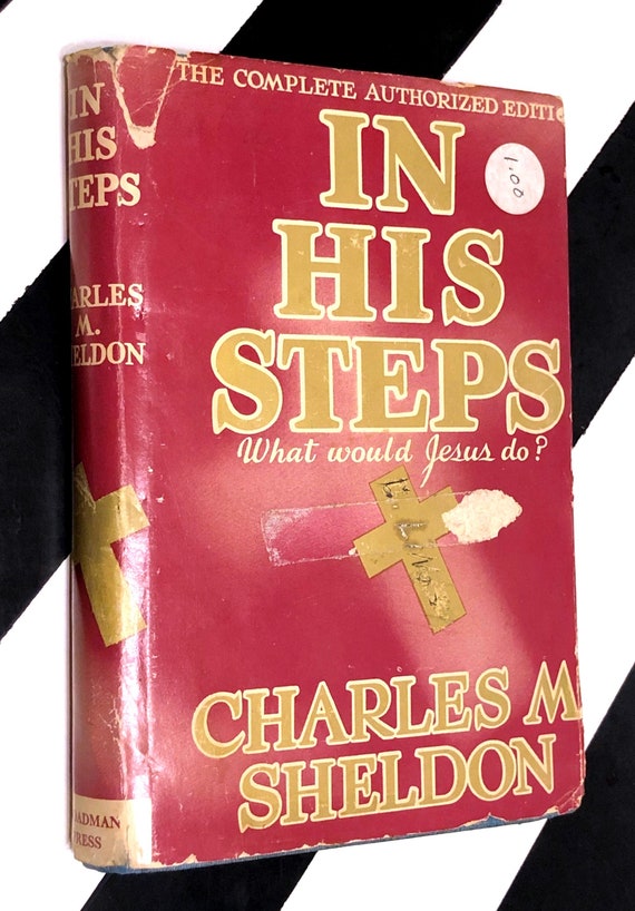 In His Steps: What Would Jesus Do? by Charles M. Sheldon (1935) hardcover book