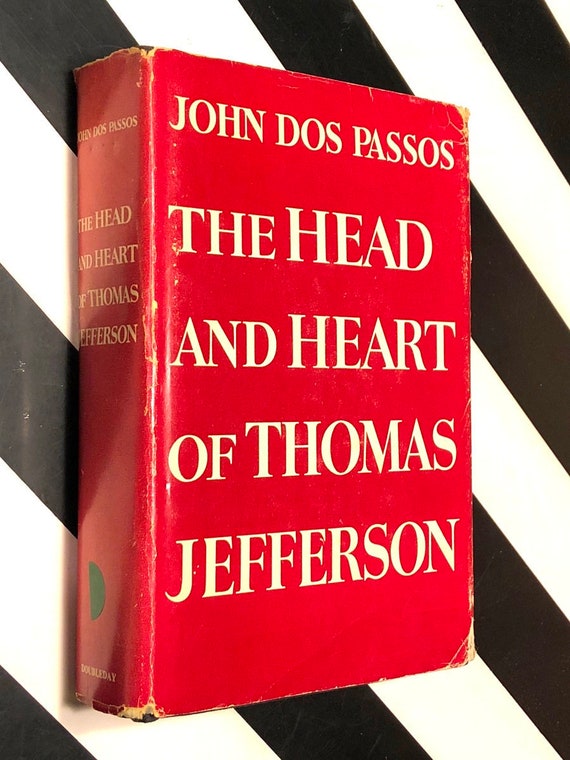 The Head and the Heart of Thomas Jefferson by John Dos Passos (1954) hardcover book