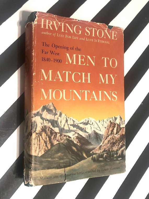 Men to Match My Mountains by Irving Stone (1956) hardcover book