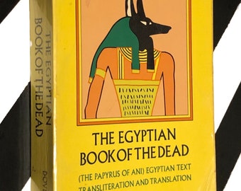 The Book of the Dead, The Hieroglyphic Transcript of the Papyrus of ANI translated by E. Wallis Budge (1967) softcover book