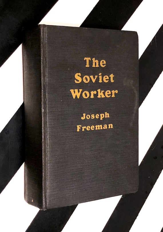 The Soviet Worker by Joseph Freeman (1932) hardcover inscribed and signed by author book