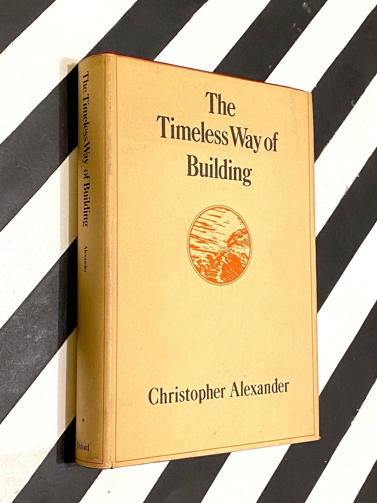 The Timeless Way of Building by Christopher W. Alexander The Timeless Way of Building by Christopher W. Alexander