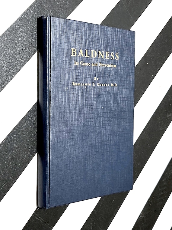 Baldness: Its Causes and Prevention by Benßamin L. Dorsey (1939) first edition book