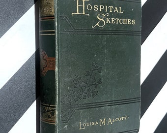 Hospital Sketches by Louisa May Alcott (1885) hardcover book