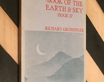 Book of the Earth & Sky: Book II by Richard Grossinger (1971) softcover book