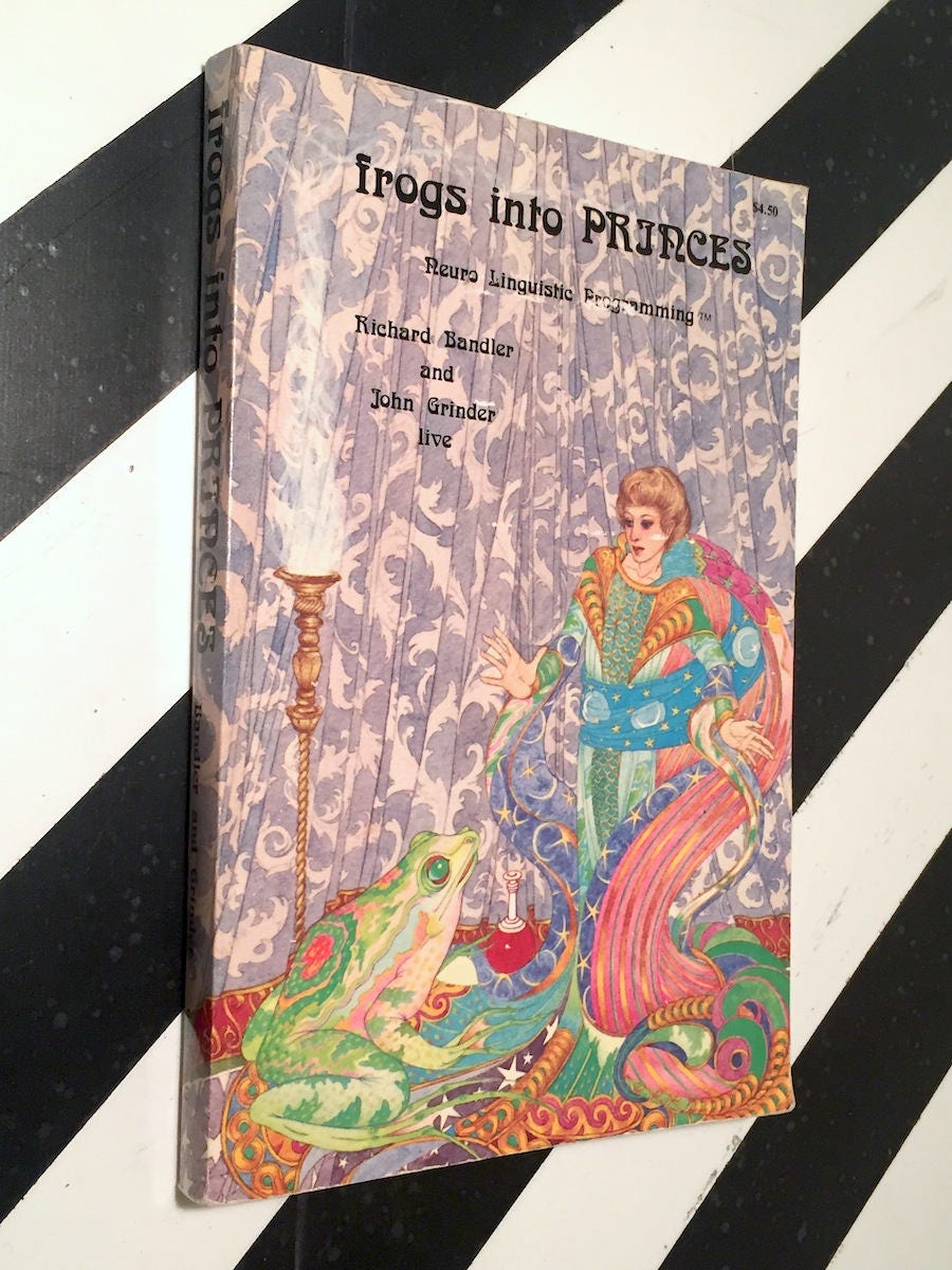 Frogs Into Princes Neuro Linguistic Programming by Richard Bandler and